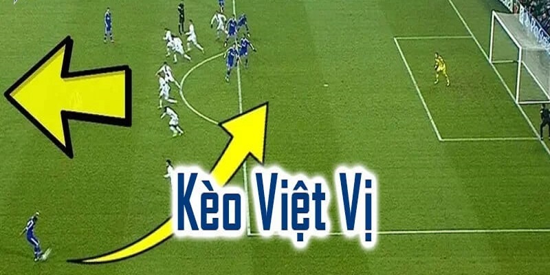 Kinh nghiệm chơi kèo bóng đá việt vị chuẩn chỉnh